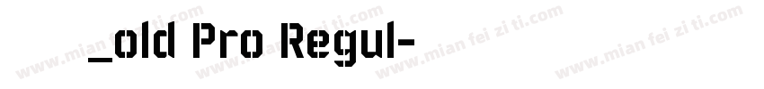 石井細明朝体_old Pro Regul字体转换